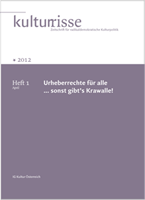 Urheberrechte für alle: sonst gibt's Krawalle! Kulturrisse 01/2012